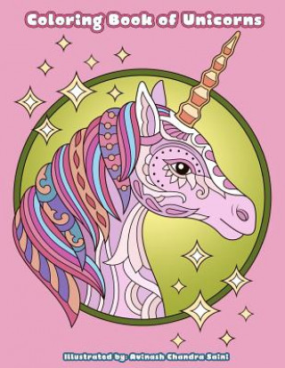 Kniha Coloring Book of Unicorns: Unicorn Coloring Book for Adults, Teens and Tweens Avinash Chandra Saini