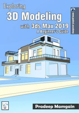 Carte Exploring 3D Modeling with 3ds Max 2019 Pradeep Mamgain