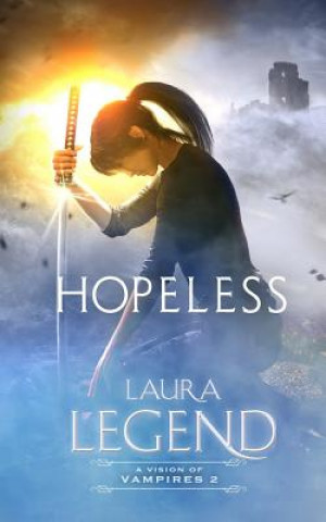 Książka Hopeless: A Vision of Vampires 2 Laura Legend