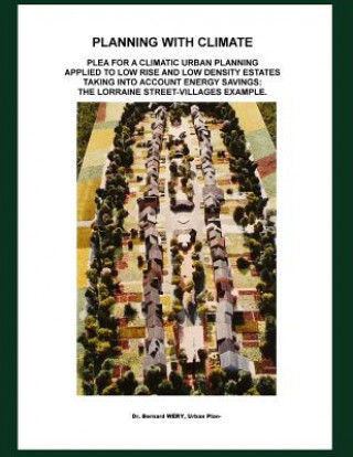 Boek Planning with climate.: Plea for a climatic urban planning applied to low rise and low density estates, taking into account energy savings. W