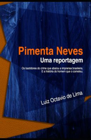 Kniha Pimenta Neves - Uma Reportagem Luiz Octavio de Lima