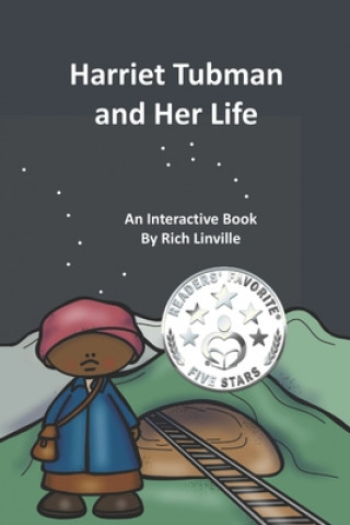Carte Harriet Tubman and Her Life An Interactive Book Rich Linville