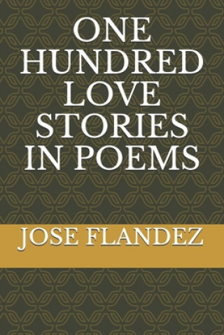 Carte One Hundred Love Stories in Poems Jose E Flandez