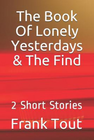 Kniha The Book of Lonely Yesterdays & the Find: 2 Short Stories Frank Tout