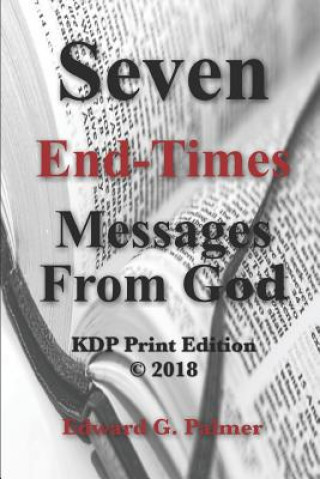 Libro Seven End-Times Messages From God - KDP Print Edition Edward Glen Palmer