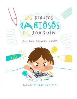 Kniha Los Dibujos Rabiosos de Joaquin Pierre Espitia