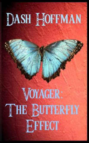 Könyv Voyager - The Butterfly Effect Dash Hoffman