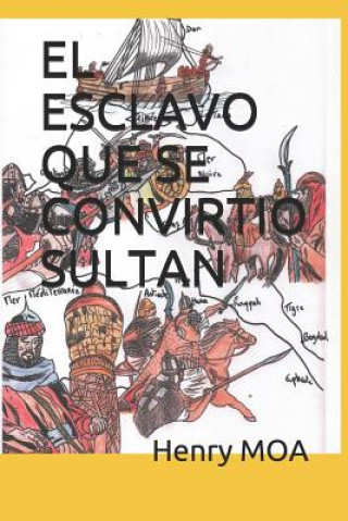 Boek El Esclavo Que Se Convirtio Sultan Henry Moa