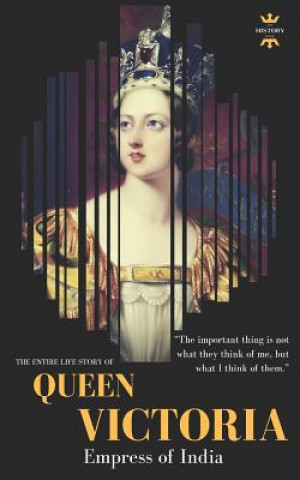 Buch Queen Victoria: Empress of India. The Entire Life Story The History Hour