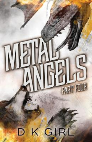 Kniha Metal Angels - Part Four D  K GIRL