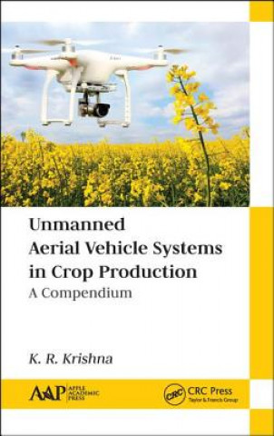 Könyv Unmanned Aerial Vehicle Systems in Crop Production K. R. Krishna