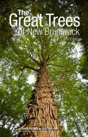 Carte The Great Trees of New Brunswick, 2nd Edition David Palmer