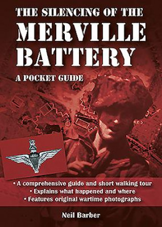 Kniha Silencing of the Merville Battery Neil Barber