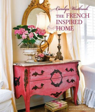 Könyv Carolyn Westbrook The French-Inspired Home Carolyn Westbrook