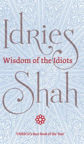 Carte Wisdom of the Idiots IDRIES SHAH
