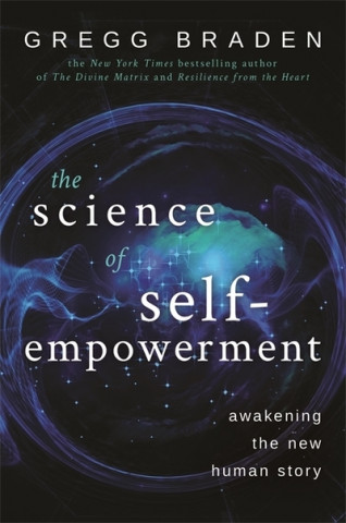 Kniha Science of Self-Empowerment Gregg Braden