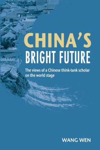 Kniha China's Bright Future Wang Wen