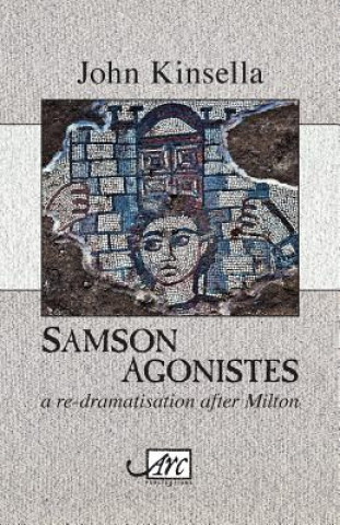 Kniha Samson Agonistes John Kinsella