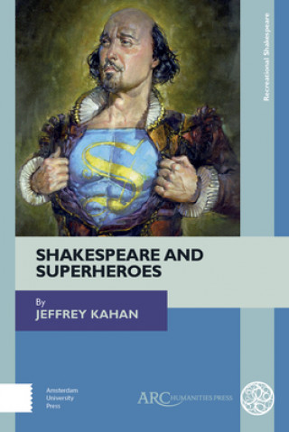 Kniha Shakespeare and Superheroes Jeffrey Kahan