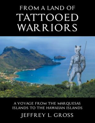 Carte From The Land of Tattooed Warriors JEFFREY L. GROSS