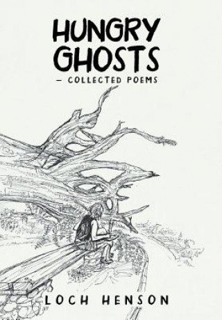 Libro Hungry Ghosts-Collected Poems LOCH HENSON