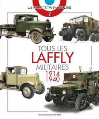 Könyv Tous Les Laffly Militaires, 1914-1940 Fran?ois Vauvillier