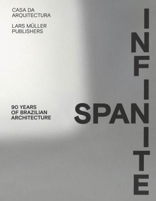 Knjiga Infinite Span: 90 Years of Brazilian Architecture Fernando Serapiao