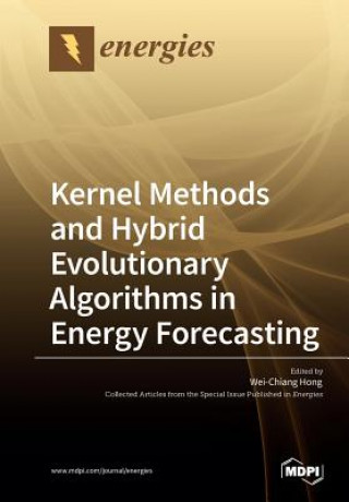 Knjiga Kernel Methods and Hybrid Evolutionary Algorithms in Energy Forecasting WEI-CHIANG HONG