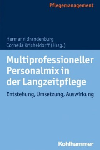 Книга Multiprofessioneller Personalmix in der Langzeitpflege Hermann Brandenburg