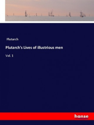 Knjiga Plutarch's Lives of illustrious men Plutarch