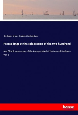 Carte Proceedings at the celebration of the two hundrend Mass. Dedham