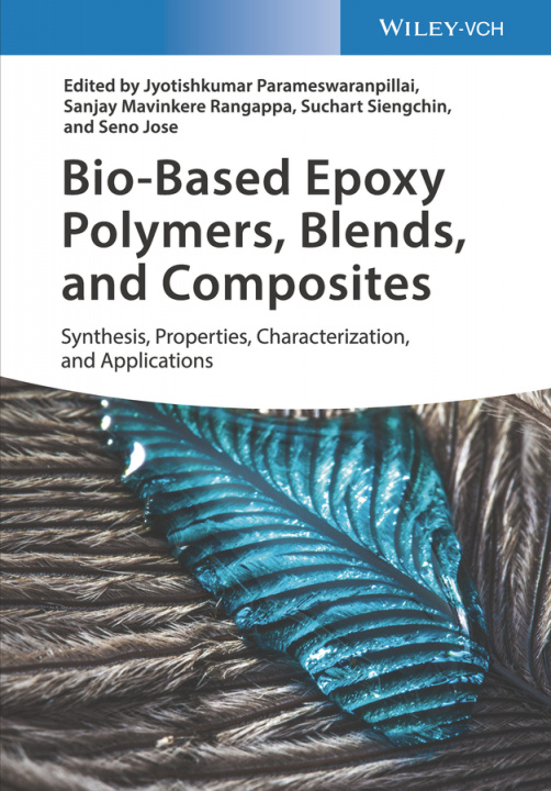 Boek Bio-Based Epoxy Polymers, Blends and Composites - Synthesis, Properties, Characterization and Applic ations Jyotishkumar Parameswaranpillai