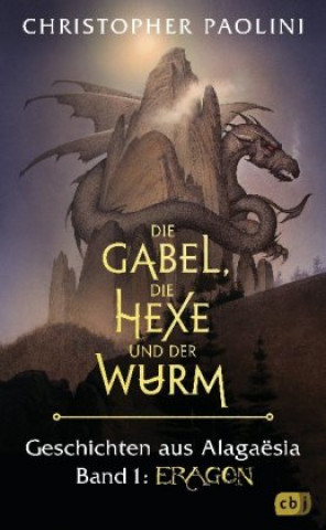 Könyv Die Gabel, die Hexe und der Wurm. Geschichten aus Alagaësia. Band 1: Eragon Christopher Paolini