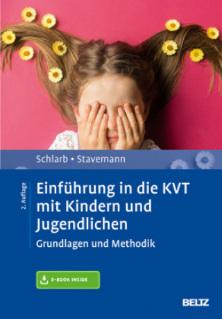 Kniha Einführung in die KVT mit Kindern und Jugendlichen, m. 1 Buch, m. 1 E-Book Angelika A. Schlarb