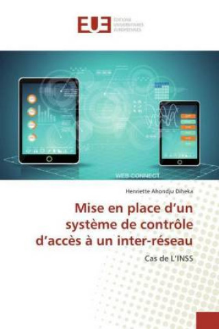 Kniha Mise en place d'un système de contrôle d'accès à un inter-réseau Henriette Ahondju Diheka