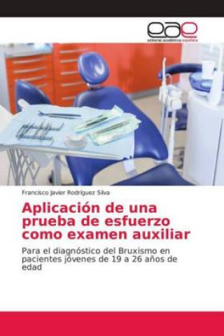 Könyv Aplicacion de una prueba de esfuerzo como examen auxiliar Francisco Javier Rodríguez Silva