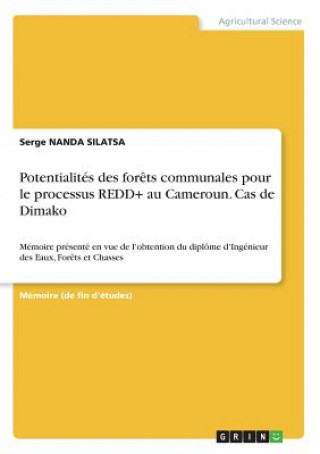 Kniha Potentialités des for?ts communales pour le processus REDD+ au Cameroun. Cas de Dimako Serge Nanda Silatsa
