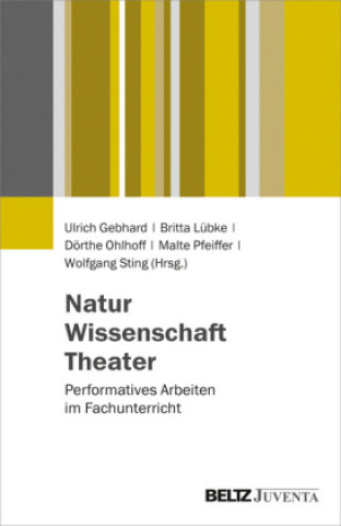 Könyv Natur - Wissenschaft - Theater Ulrich Gebhard