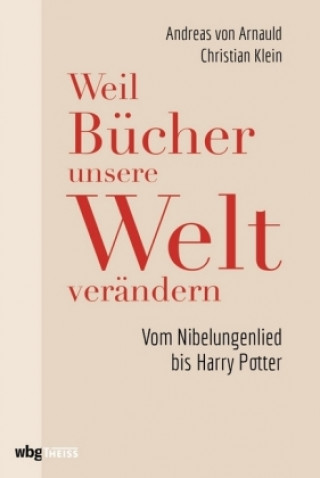 Книга Weil Bücher unsere Welt verändern Andreas Von Arnauld