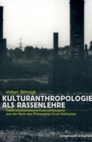 Könyv Kulturanthropologie als Rassenlehre Volker Böhnigk