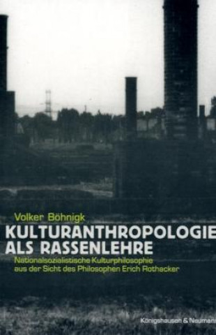 Książka Kulturanthropologie als Rassenlehre Volker Böhnigk