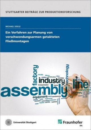 Książka Ein Verfahren zur Planung von verschwendungsarmen getakteten Fließmontagen. Michael Eisele