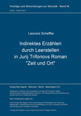 Książka Roman-Punktir. Indirektes Erzaehlen durch Leerstellen in Jurij Trifonovs Roman "Zeit und Ort" Leonore Scheffler