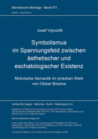 Kniha Symbolismus im Spannungsfeld zwischen aesthetischer und eschatologischer Existenz Josef Vojvodík