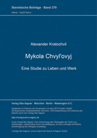 Kniha Mykola Chvyl'ovyj. Eine Studie zu Leben und Werk Alexander Kratochvil