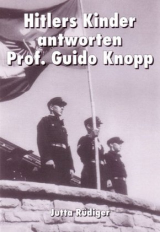 Kniha Hitlers Kinder antworten Prof. Guido Knopp Jutta Rüdiger