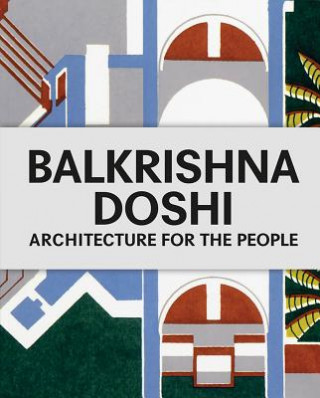 Kniha Balkrishna Doshi: Architecture for the People Mateo Kries