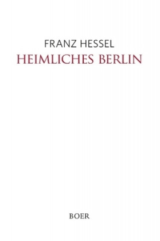 Kniha Heimliches Berlin Franz Hessel