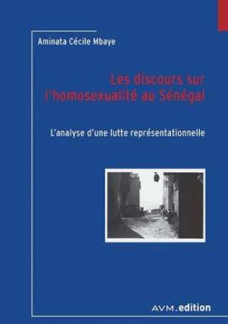 Kniha Les discours sur l'homosexualité au Sénégal Aminata Cecile Mbaye