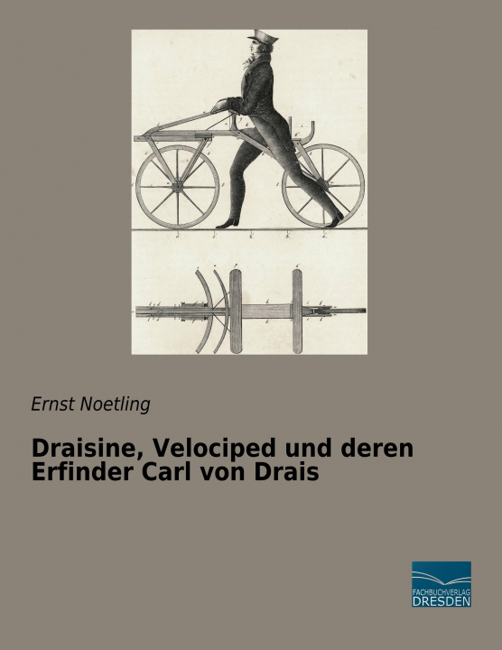 Carte Draisine, Velociped und deren Erfinder Carl von Drais Ernst Noetling